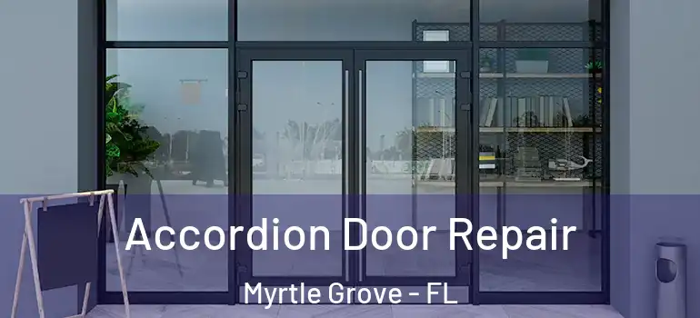  Accordion Door Repair Myrtle Grove - FL