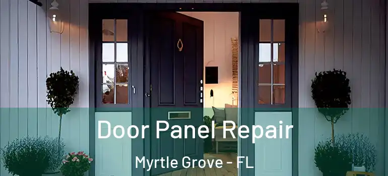  Door Panel Repair Myrtle Grove - FL