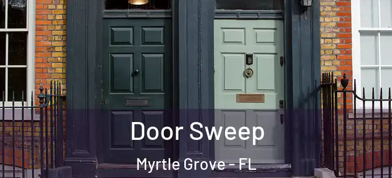  Door Sweep Myrtle Grove - FL