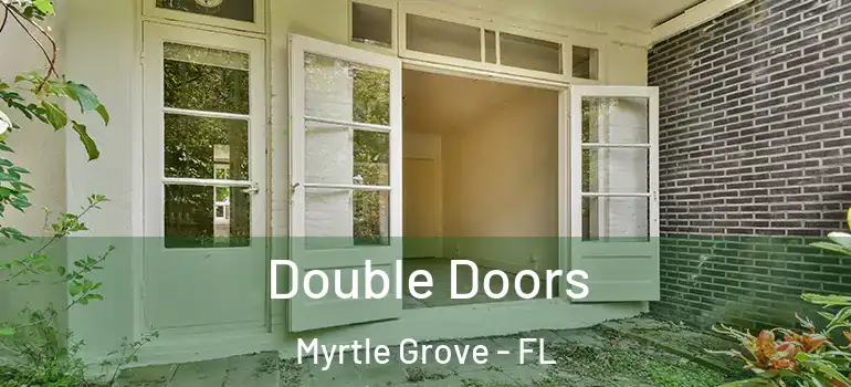  Double Doors Myrtle Grove - FL