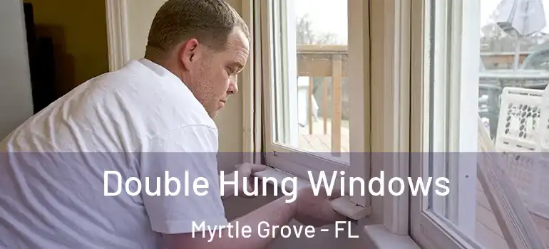  Double Hung Windows Myrtle Grove - FL