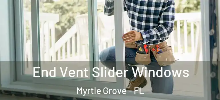 End Vent Slider Windows Myrtle Grove - FL
