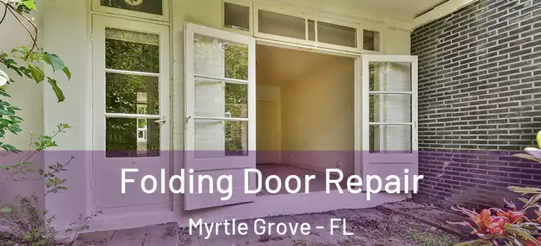  Folding Door Repair Myrtle Grove - FL