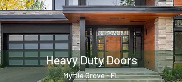  Heavy Duty Doors Myrtle Grove - FL