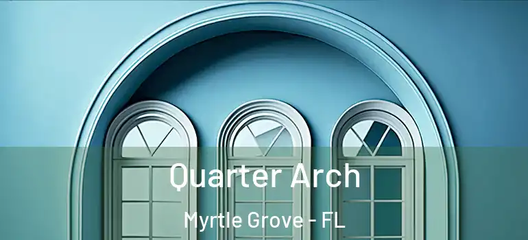  Quarter Arch Myrtle Grove - FL