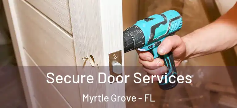  Secure Door Services Myrtle Grove - FL
