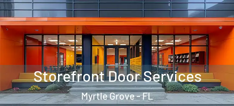  Storefront Door Services Myrtle Grove - FL